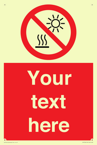 Custom prohibition Do not expose to direct sunlight or hot surface